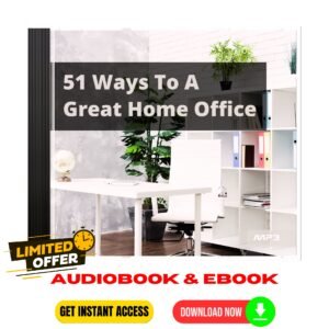 51 Ways To A Great Home Office Audio Book Plus Ebook