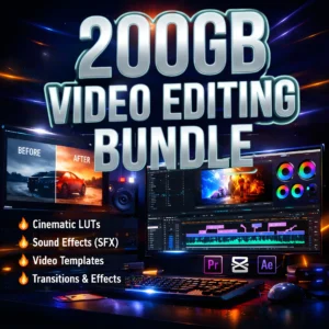 200GB+ Ultimate Video Editing Bundle – Create Cinematic Content Like a Pro!