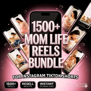 1500+ Mom Life Reels Bundle – Viral Content + Resell Rights